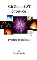 8th Grade CST Science Practice Workbook: (English)