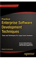 Practical Enterprise Software Development Techniques: Tools and Techniques for Large Scale Solutions