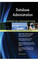 Database Administration Complete Self-Assessment Guide