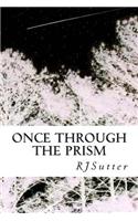 Once Through the Prism