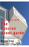 Encounters With The Russian Avant-garde