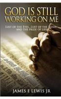 God Is Still Working on Me