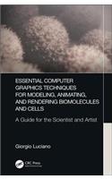 Essential Computer Graphics Techniques for Modeling, Animating, and Rendering Biomolecules and Cells: A Guide for the Scientist and Artist