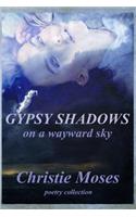 Gypsy shadows on a wayward sky: (English)