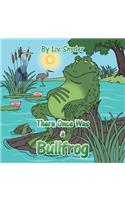 There Once Was a Bullfrog