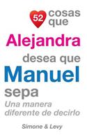 52 Cosas Que Alejandra Desea Que Manuel Sepa: Una Manera Diferente de Decirlo