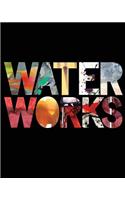 Water Works