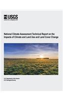 National Climate Assessment Technical Report on the Impacts of Climate and Land Use and Land Cover Change