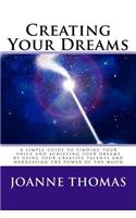 Creating Your Dreams: A simple guide to finding your voice and achieving your dreams by using your creative talents and harnessing the power of the moon
