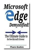 Microsoft Edge Demystified!