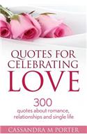 Quotes For Celebrating Love