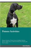 Pointer Activities Pointer Activities (Tricks, Games & Agility) Includes: Pointer Agility, Easy to Advanced Tricks, Fun Games, Plus New Content