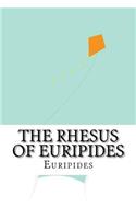 The Rhesus of Euripides
