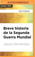 Breve Historia de la Segunda Guerra Mundial
