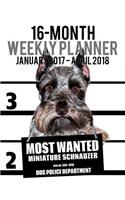 2017-2018 Weekly Planner - Most Wanted Miniature Schnauzer: Daily Diary Monthly Yearly Calendar