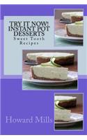 Try It Now! INSTANT POT Desserts: Sweet Tooth Recipes(English)