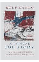 A Typical SOE Story: The Unknown Warriors of the Norwegian Resistance