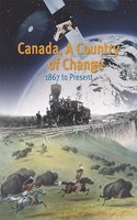 Canada, a Country of Change: 1867 to Present