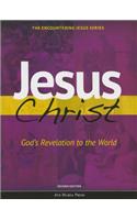 Jesus Christ God's Revelation to the World (Second Edition)