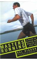 Masters Running: A Guide to Running and Staying Fit After 40