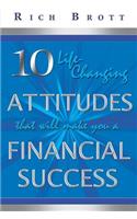 10 Life-Changing Attitudes That Will Make You a Financial Success!