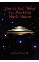 Stories and Things You May Have Never Heard