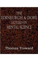 Edinburgh & Dore Lectures on Mental Science