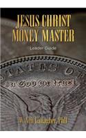 Jesus Christ, Money Master Leader Guide