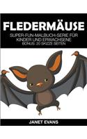 Fledermäuse: Super-Fun-Malbuch-Serie für Kinder und Erwachsene (Bonus: 20 Skizze Seiten)(German)