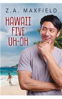 Hawaii Five Uh-Oh