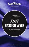 Jesus' Passion Week: A Bible Study on Our Savior's Last Days and Ultimate Sacrifice