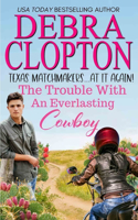 Trouble with an Everlasting Cowboy