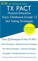TX PACT Physical Education Early Childhood-Grade 12 - Test Taking Strategies