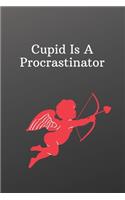 Cupid Is A Procrastinator: Funny valentines day love gift-To Do List-Checklist With Checkboxes for Productivity 120 Pages 6x9