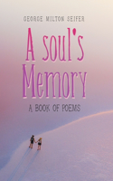 A Soul's Memory: A Book of Poems
