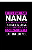 They call me Nana because partner in crime makes me sound like a Bad influence: Food Journal - Track your Meals - Eat clean and fit - Breakfast Lunch Diner Snacks - Time Items Serving Cals Sugar Protein Fiber Carbs Fat - 110 pag