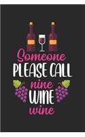 Someone please Call Nine Wine Wine