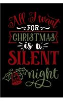 All I Want For Christmas Is A Silent Night