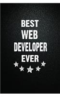 Best Web developer Ever: 6"x9" Inch- 100 Pages Blank Lined Journal Notebook Appreciation Gift. Paperback. Birthday or Christmas Gift For Web developer.100 Pages Notebook For