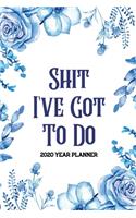 Shit I've Got to Do 2020 Year Planner