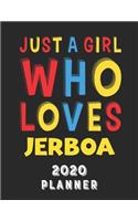 Just A Girl Who Loves Jerboa 2020 Planner: Weekly Monthly 2020 Planner For Girl Women Who Loves Jerboa 8.5x11 67 Pages