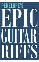 Penelope's Epic Guitar Riffs: 150 Page Personalized Notebook for Penelope with Tab Sheet Paper for Guitarists. Book format: 6 x 9 in(24 Personalized Guitar Riffs Journal)