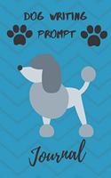 Dog Writing Prompt Journal: 51 Storytelling Prompts for Writing and Sketching Dog Stories