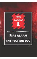 Fire alarm inspection log: Fire Alarm Journal- Fire Register Log Book - Fire Alarm Service & Inspection Book- Fire Safety Register - Fire Incident & Prevention Log Book
