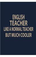English teacher like a normal teacher but much cooler
