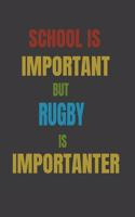 School Is Important But Rugby Is Importanter