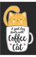 A Good Day Starts With Coffee & Cat
