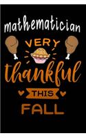 Mathematician very thankful this fall: Lined Notebook / Diary / Journal To Write In 6"x9" for Thanksgiving. be Grateful Thankful Blessed this fall and get the pumpkin & Turkey ready.