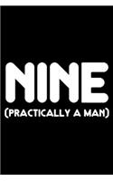 Nine (Practically A Man)