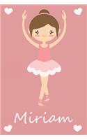 Miriam: modernes personalisiertes Ballerina Schreibheft / Notizbuch / Tagebuch - viele Vornamen verfügbar - 100 Seiten - liniert - Ballett Tagebuch - Schula